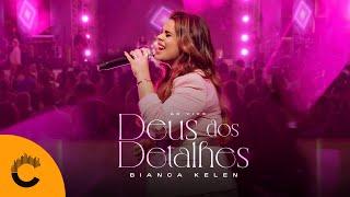 Bianca Kelen | Deus dos Detalhes [Clipe Oficial]