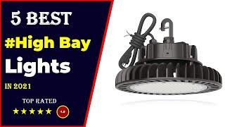  Top 5: Best LED High Bay Light 2021 [Tested & Reviewed]