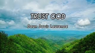 TRUSTING GOD - I PRAY FOR YOU