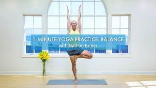 1-Minute Yoga Practice: Balance with Nathan Briner | Yoga Anytime