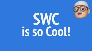 SWC is so cool! | JSer - DX is important!