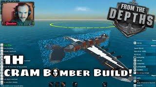 From The Depths: Building CRAM Bomber! ft. Xaubercrow