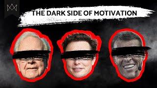 The Dark Side of MOTIVATION