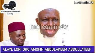 KOSI ORO NINU ORO IMAM ABDULHAKEEM ABDULLATEEF LORI ORO OGBOMOSO: