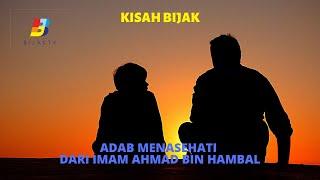 Adab Menasehati Dari Imam Ahmad bin Hambal | KISAH BIJAK | BIJAK TV