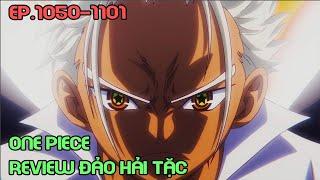 One Piece : "Đảo Hải Tặc" Tập 1050-1101 | Tóm Tắt Anime | Review Phim Anime