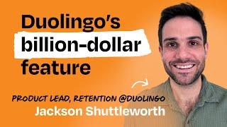 Behind the product: Duolingo streaks | Jackson Shuttleworth (Group PM, Retention Team)