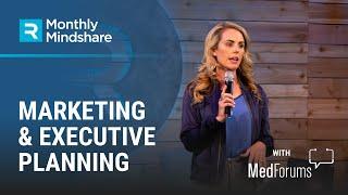 Monthly Mindshare: Marketing and Executive Planning by Medforums