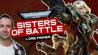 ADEPTA SORORITAS / SISTERS OF BATTLE Lore Primer! Warhammer 40k Faction Lore & Origins