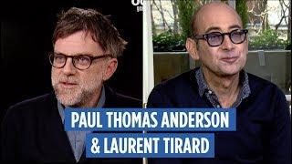 PAUL THOMAS ANDERSON et LAURENT TIRARD - INTERVIEW