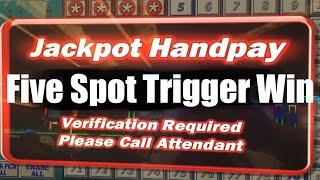 Five Spot Trigger -- Casino Handpay