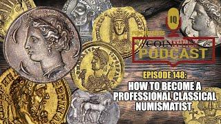 CoinWeek Podcast #148: How to Become a Professional Classical Numismatist.