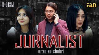 Jurnalist "Orzular shahri" (5-qism) | Журналист "Орзулар шаҳри" (5-қисм)