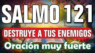 SALMO 121: ORACIÓN PODEROSA PARA EXPULSAR TODA MALDAD, BRUJERÍA, MALDICENCIAS Y ENVIDIAS