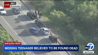 Body matching description of missing teen found in Ventura County, police say