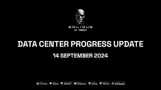   Data Center Progress Update – Solidus Ai Tech!