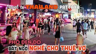 Bất ngờ "Nghề Cho Thuê Vợ" tại Phố Đèn Đỏ Pattaya ThaiLand | DU LỊCH THÁI LAN