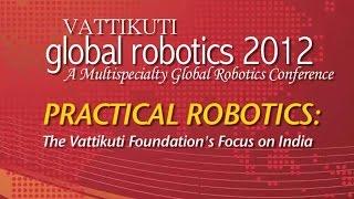 Practical Robotics: Vattikuti Foundation Focus on  India