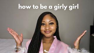 how to become a girly girl in 6 tips | teen guide