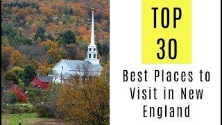 TOP 30 Best Places to Visit in New England