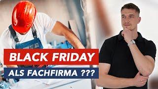 ACHTUNG: Black Friday Werbung als Handwerker ?