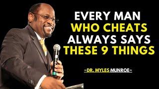 EVERY MAN WHO CHEATS ALWAYS SAYS THESE 9 THINGS | MYLES MUNROE BEST SPEECH | #mylesmunroeteachings