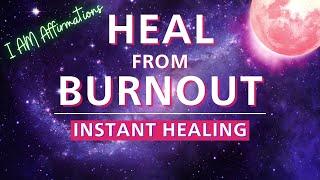 HEAL Burnout + Chronic Fatigue Syndrome | Healing Affirmations | Unlock AMAZING Results  (I AM)