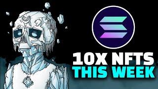 SOLANA NFTS TO 10X AFTER MINT  Upcoming Solana NFT Projects To MINT THIS WEEK