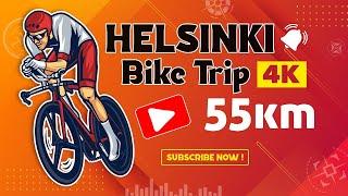 Bike Trip Helsinki 55 km  4K Cycling Tour Finland