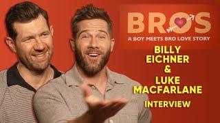 Billy Eichner & Luke Macfarlane On Bros, James Corden, Dating Icks & Joan Rivers!