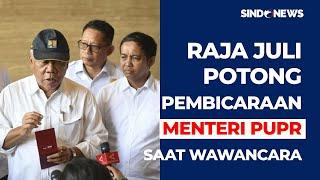 Viral Raja Juli Potong Pembicaraan Basuki Hadimuljono saat Wawancara - Sindo Malam 03/08