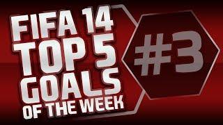 FIFA 14 | Top 5 Goals of the Week #3