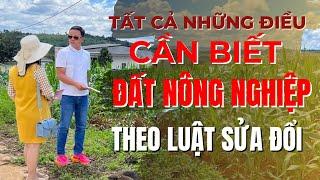 Tất cả những gì bạn cần biết về đất nông nghiệp theo sửa đổi Luật đất đai I Phạm Văn Nam