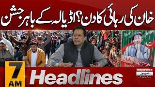 Imran Khan Rehai | Adiala Ky Bahir Jashan  | News Headlines 7 AM | Pakistan News | Express News