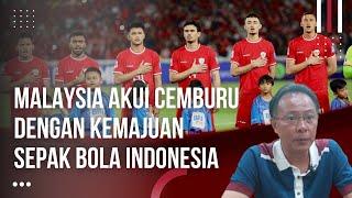 Malaysia Akui Cemburu Dengan Sepak Bola Indonesia