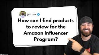 How To Find Products To Review For the Amazon Influencer Program