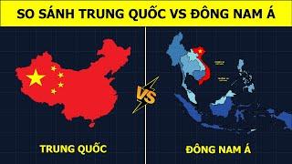 So Sánh Trung Quốc Và Đông Nam Á !!! Việt Nam và 10 Nước ĐNÁ Cộng Lại Thì Có Mạnh Hơn Trung Quốc ???