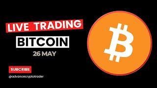 Crypto Trading LIVE: BTC Live Trading Bitcoin Analysis | 26 MAY  #crypto #bitcoin #btc