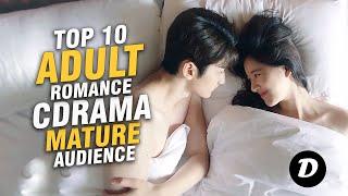 Top 10 ADULT ROMANCE Chinese Dramas for MATURE AUDIENCE Looking for Passionate Stories