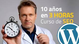 Curso de SEO WordPress: 10 Años de SEO en 3 HORAS