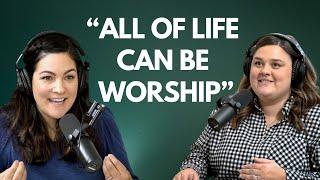 Ep. 9: How to Live a Life of Worship in JUST 5 Minutes a Day!