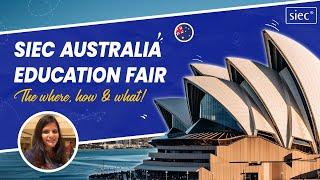 SIEC Australia Education Fair | Where? How? What? | Nidhi Vij