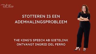 Stotteren is een ademhalingsprobleem ! The Kings'Speech. Ab Gietelink ontvangt Ingrid Del Ferro