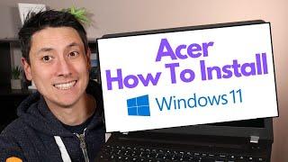 How To Install Windows 11 To Acer Computer - Free & Easy !!