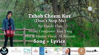 Txhob Cheem Kuv (Don't Stop Me) Lyric & song - Deeda Thao