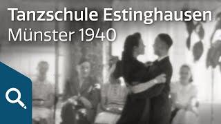 Tanzschule Estinghausen | Münster 1940 - Einblicke ins Filmarchiv