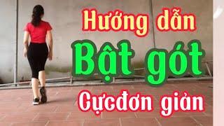 HƯỚNG DẪN BƯỚC BẬT GÓT ️