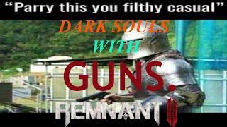 DARK SOULS With GUNS. - Remnant 2 LIVE!