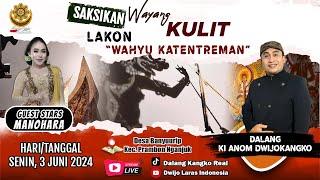 LIVE WAYANG KULIT DALANG KI ANOM DWIJOKANGKO, S.Sn "WAHYU KATENTREMAN" BT. MANOHARA