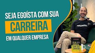 Carreira:  Aprenda construir a sua independente de empresas  - Luciano Santos - EP 17 Ïnterior iza